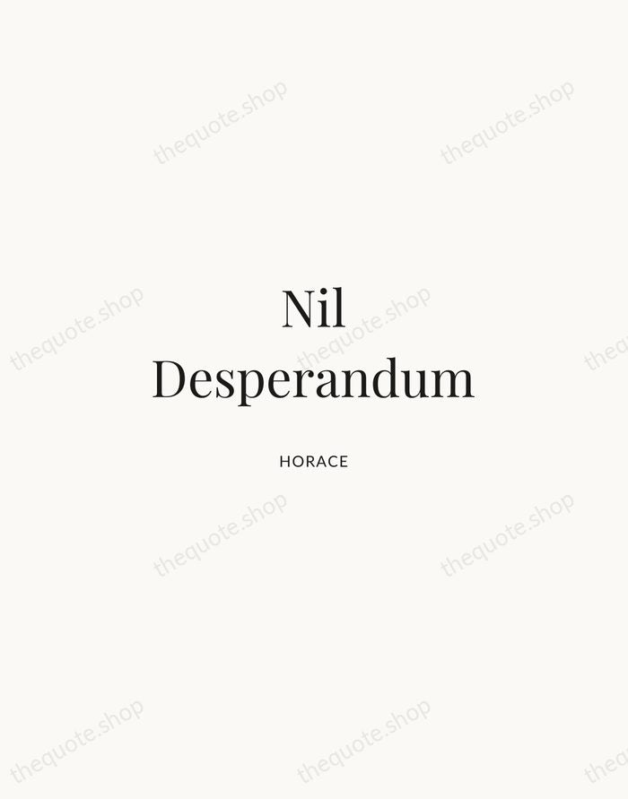Nil Desperandum — Horace | Printable Wall Art — Atelier Serif
