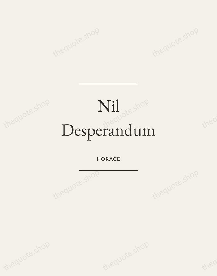 Nil Desperandum — Horace — Gallery Frame