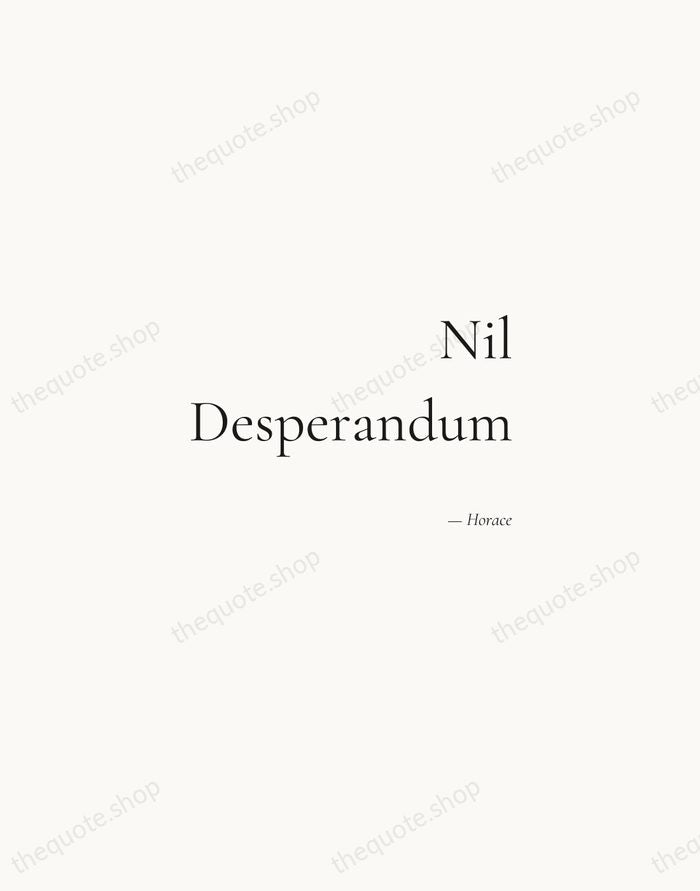 Nil Desperandum — Horace — Soft Serif Right