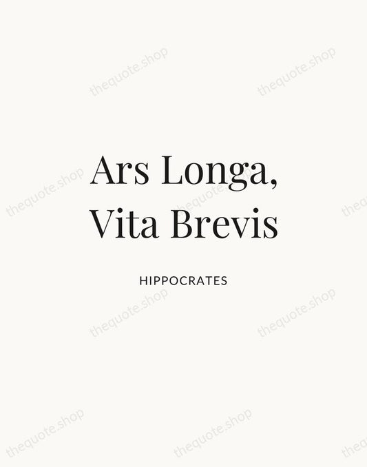 Ars Longa, Vita Brevis — Hippocrates | Printable Wall Art — Atelier Serif