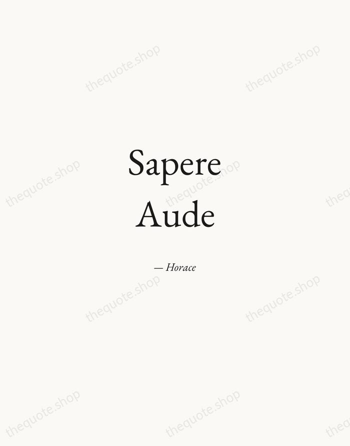 Sapere Aude — Horace — Quiet Garamond