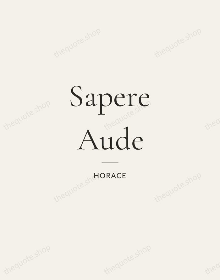 Sapere Aude — Horace — Gallery Rule