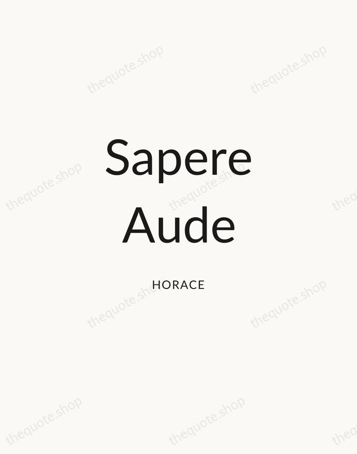 Sapere Aude — Horace — Modern Sans Calm