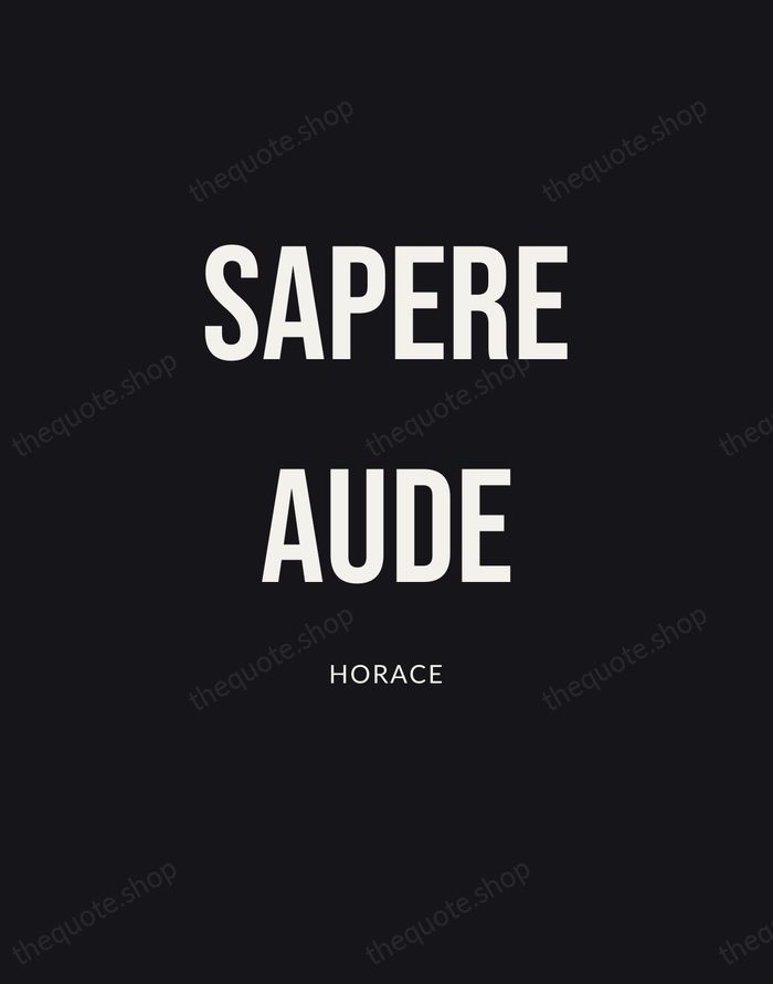 Sapere Aude — Horace | Printable Wall Art — Poster Condensed