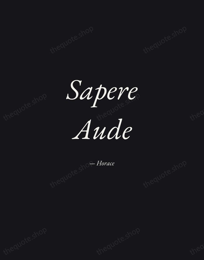 Sapere Aude — Horace — Manuscript Italic