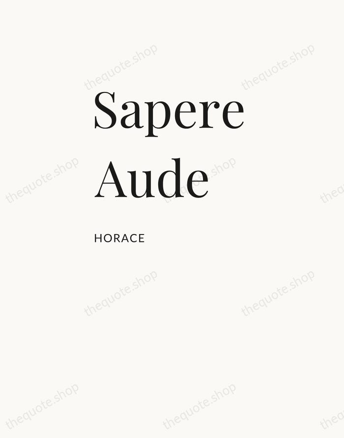 Sapere Aude — Horace — Asymmetric Left