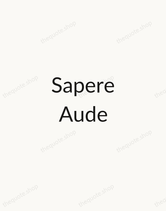 Sapere Aude — Horace — Minimal Unsigned