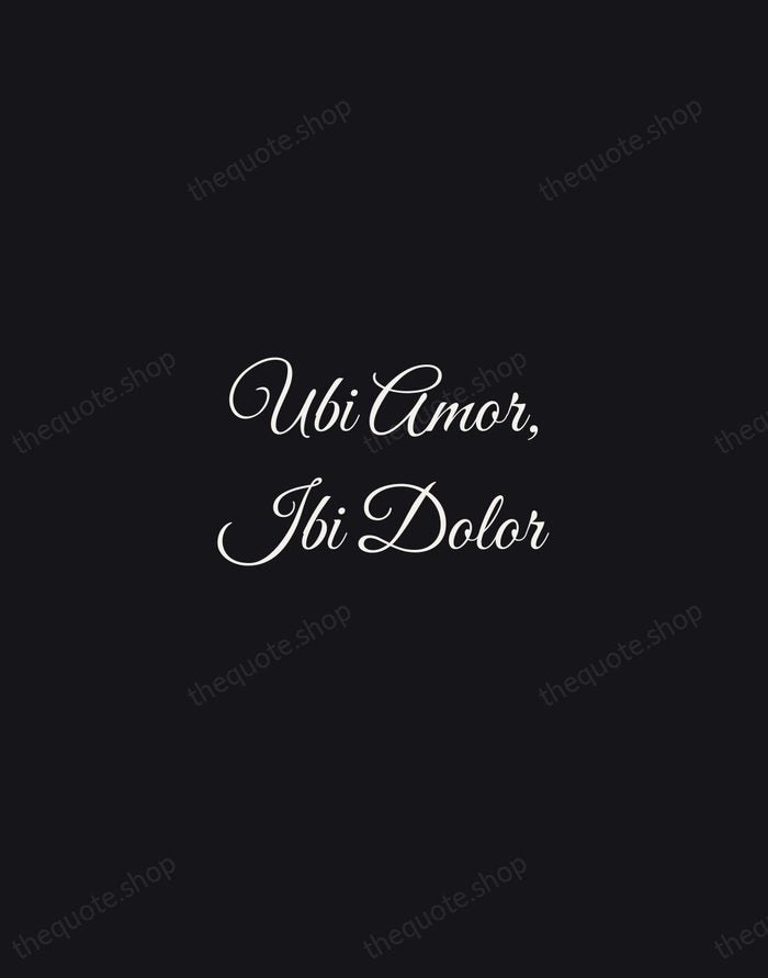 Ubi Amor, Ibi Dolor — Latin Proverb — Night Script