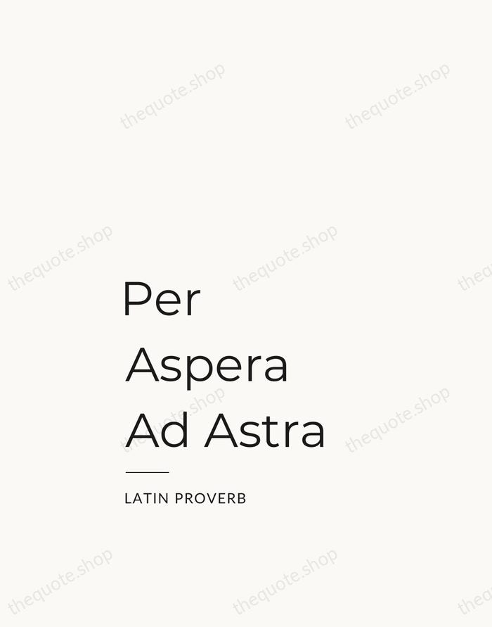 Per Aspera Ad Astra — Latin Proverb — Studio Left