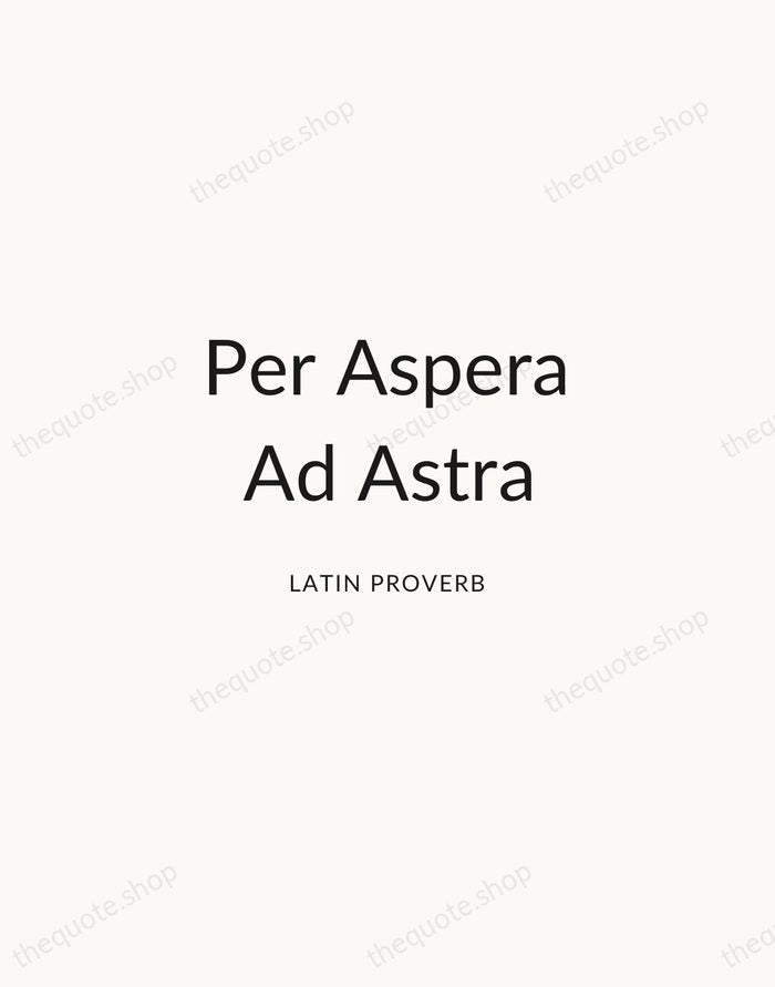 Per Aspera Ad Astra — Latin Proverb — Modern Sans Calm