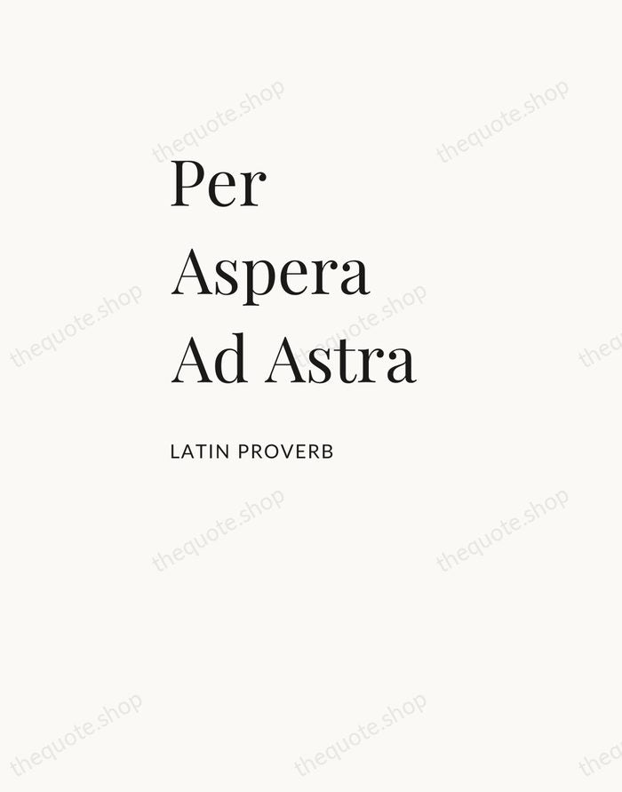 Per Aspera Ad Astra — Latin Proverb — Asymmetric Left