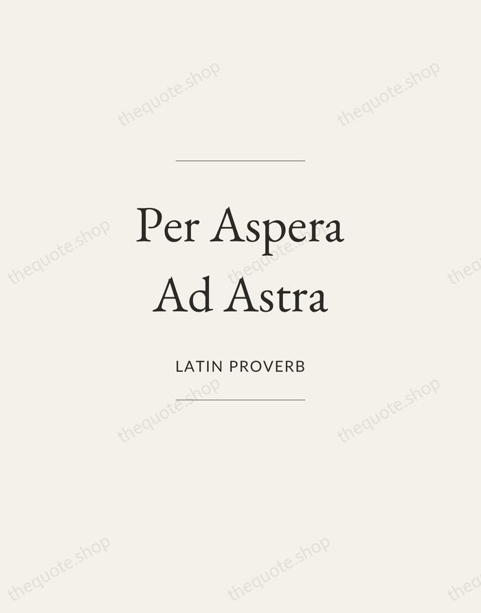 Per Aspera Ad Astra — Latin Proverb — Gallery Frame