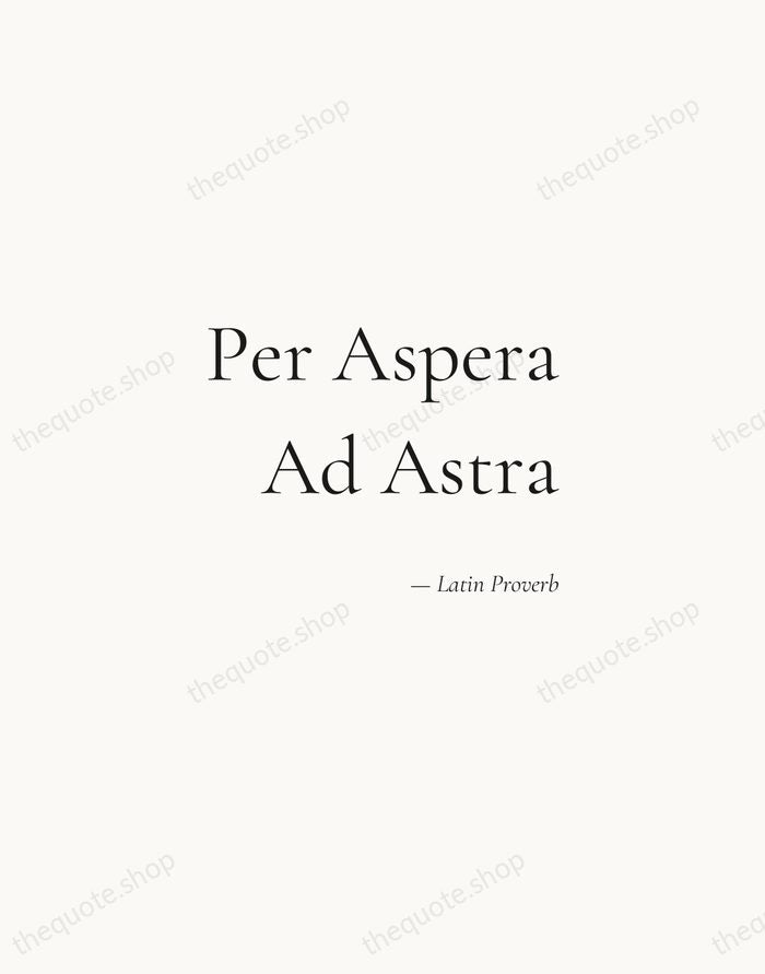 Per Aspera Ad Astra — Latin Proverb — Soft Serif Right