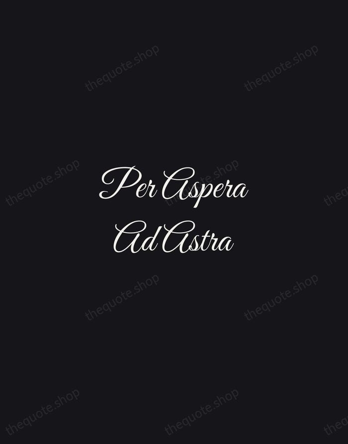 Per Aspera Ad Astra — Latin Proverb — Night Script