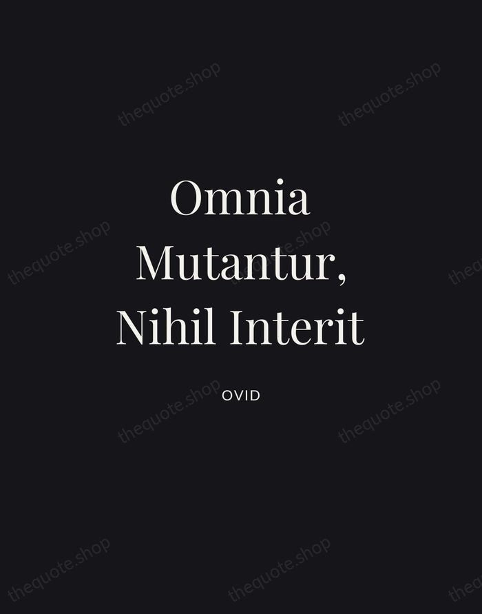 Omnia Mutantur, Nihil Interit — Ovid | Printable Wall Art — Midnight Serif