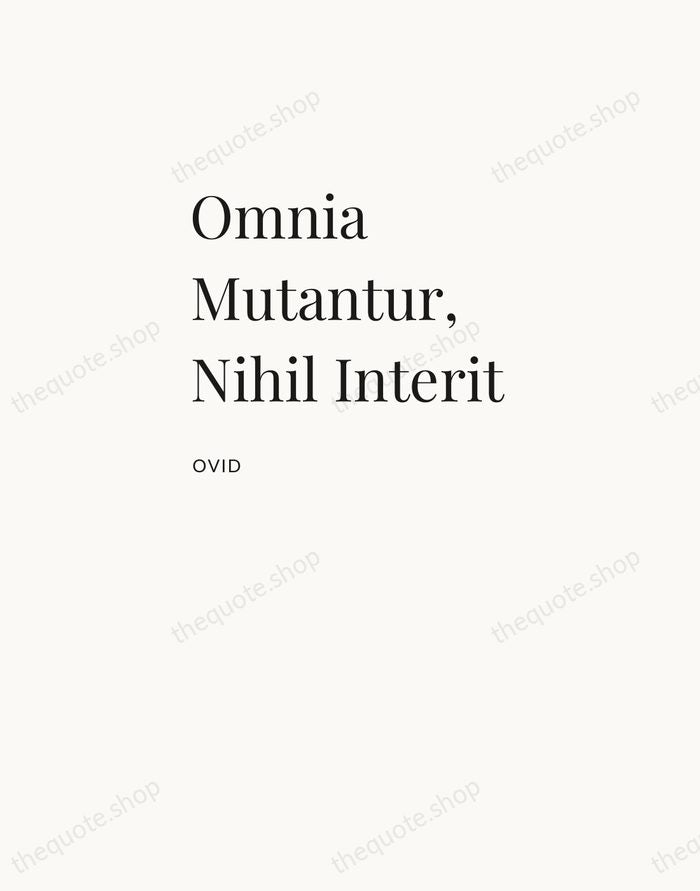 Omnia Mutantur, Nihil Interit — Ovid — Asymmetric Left