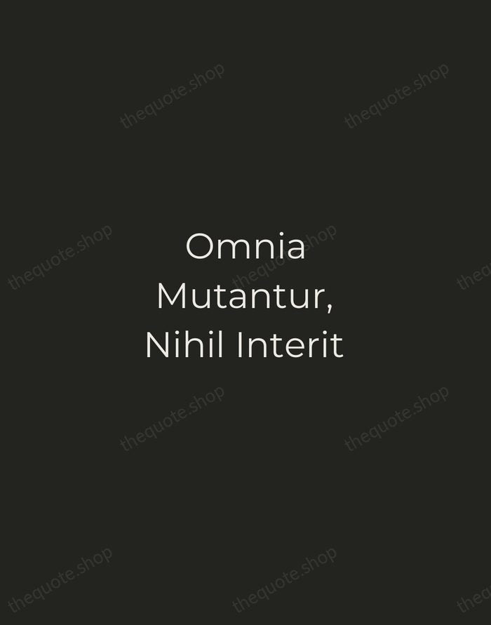 Omnia Mutantur, Nihil Interit — Ovid — Tracked Caps Unsigned