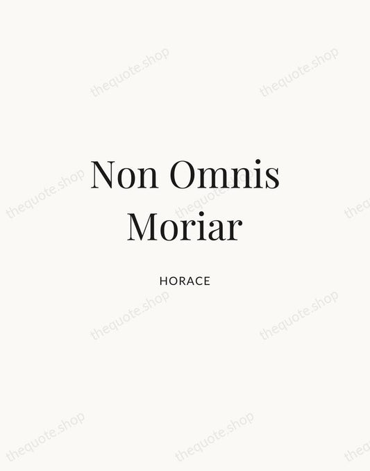 Non Omnis Moriar — Horace | Printable Wall Art — Atelier Serif