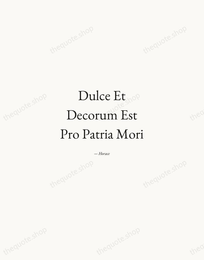 Dulce Et Decorum Est Pro Patria Mori — Horace — Quiet Garamond