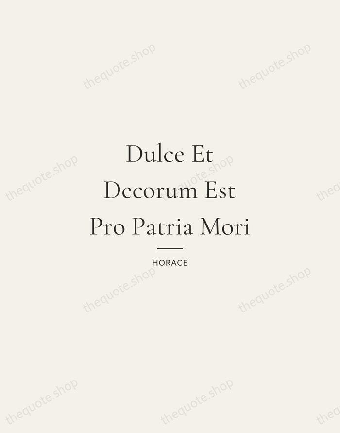 Dulce Et Decorum Est Pro Patria Mori — Horace — Gallery Rule