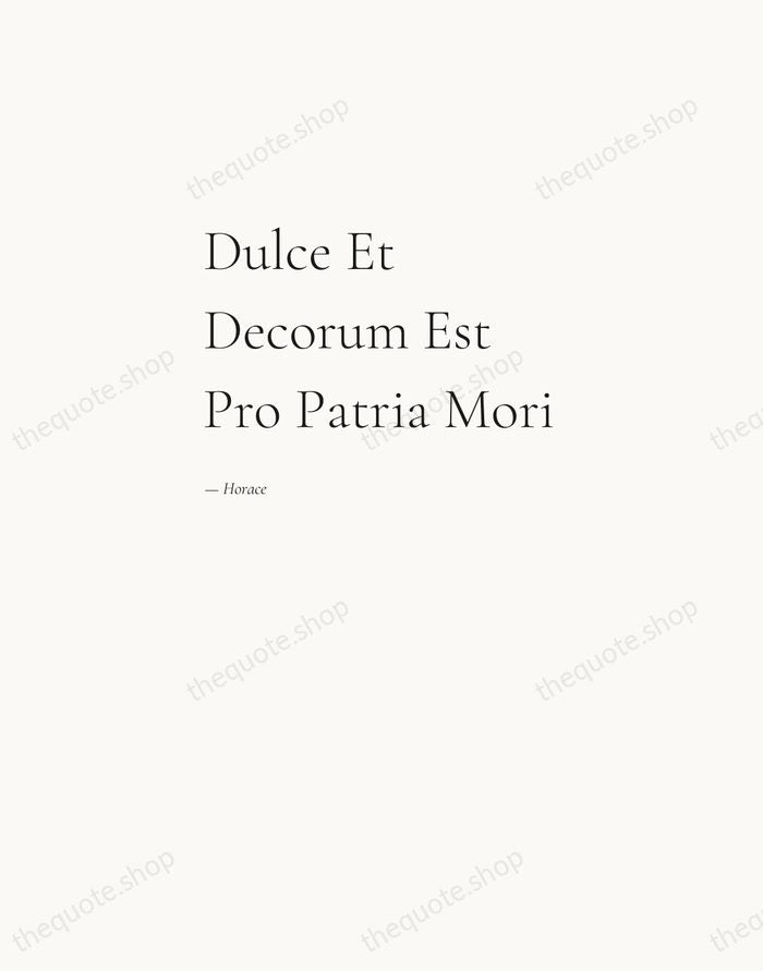 Dulce Et Decorum Est Pro Patria Mori — Horace — Editorial Left Serif