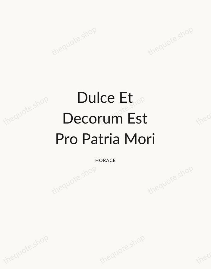 Dulce Et Decorum Est Pro Patria Mori — Horace — Modern Sans Calm