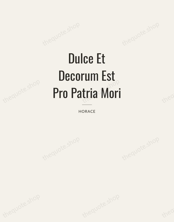 Dulce Et Decorum Est Pro Patria Mori — Horace — Letterpress Caps