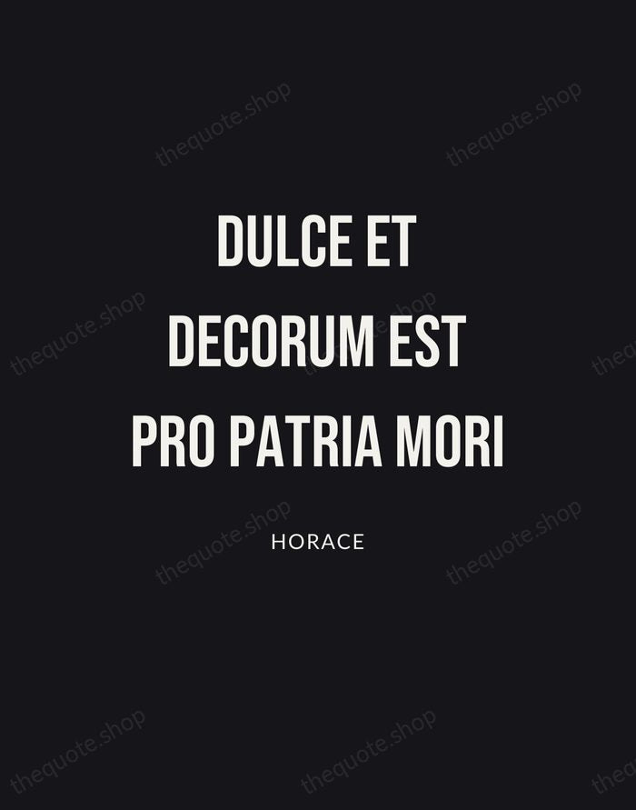 Dulce Et Decorum Est Pro Patria Mori — Horace | Printable Wall Art — Poster Condensed