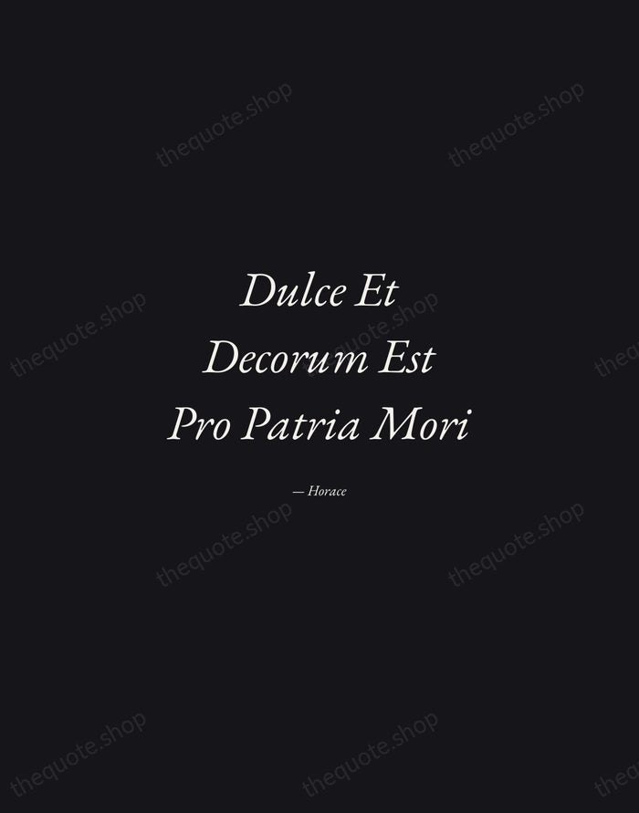 Dulce Et Decorum Est Pro Patria Mori — Horace — Manuscript Italic