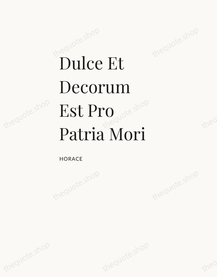 Dulce Et Decorum Est Pro Patria Mori — Horace — Asymmetric Left