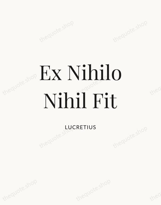 Ex Nihilo Nihil Fit — Lucretius | Printable Wall Art — Atelier Serif