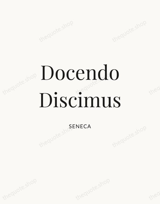 Docendo Discimus — Seneca | Printable Wall Art — Atelier Serif