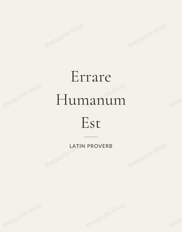 Errare Humanum Est — Latin Proverb — Gallery Rule