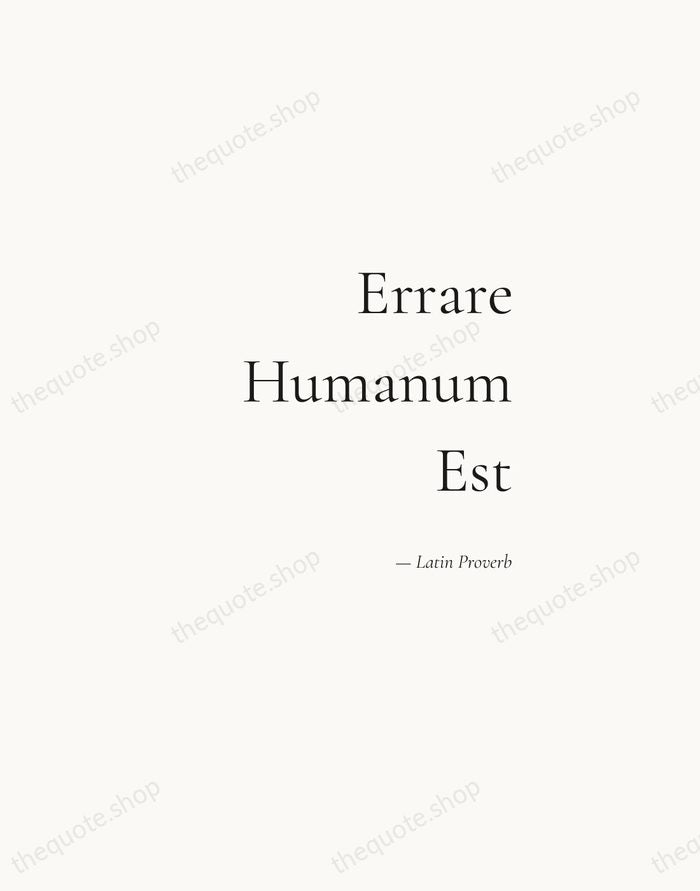 Errare Humanum Est — Latin Proverb — Soft Serif Right