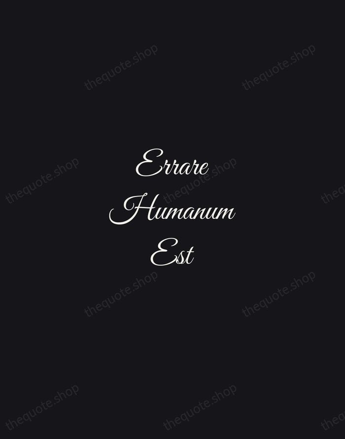 Errare Humanum Est — Latin Proverb — Night Script