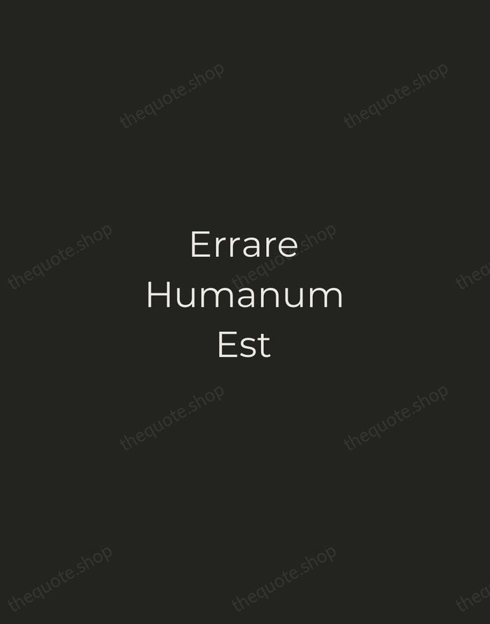 Errare Humanum Est — Latin Proverb — Tracked Caps Unsigned