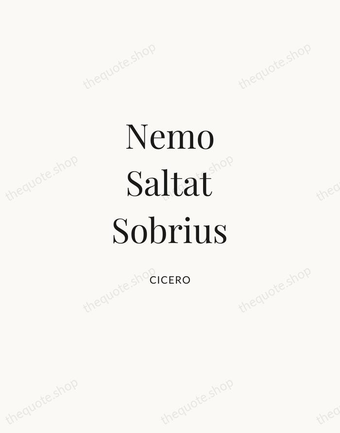 Nemo Saltat Sobrius — Cicero | Printable Wall Art — Atelier Serif