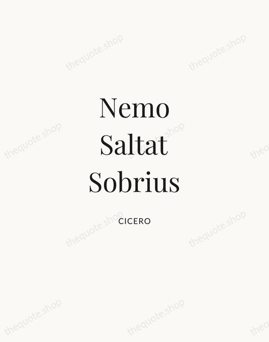 Nemo Saltat Sobrius — Cicero | Printable Wall Art — Atelier Serif