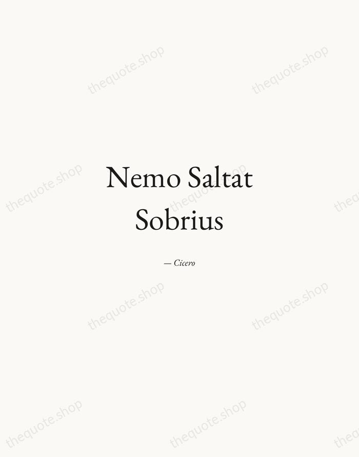 Nemo Saltat Sobrius — Cicero — Quiet Garamond