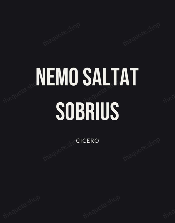 Nemo Saltat Sobrius — Cicero | Printable Wall Art — Poster Condensed