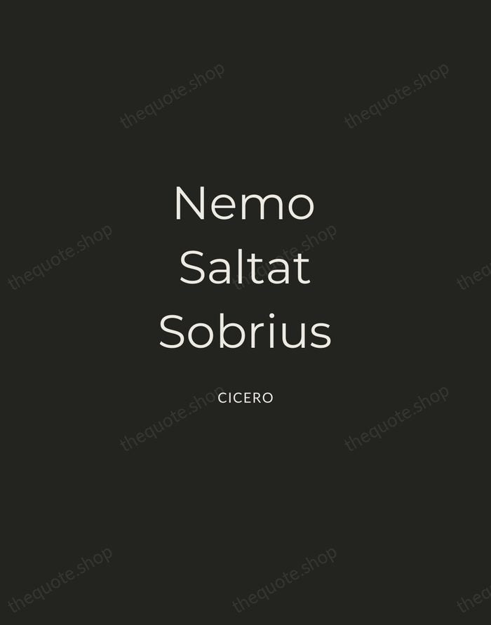 Nemo Saltat Sobrius — Cicero — Charcoal Sans