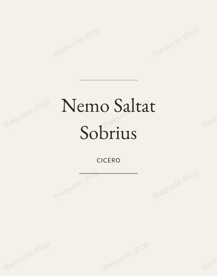 Nemo Saltat Sobrius — Cicero — Gallery Frame