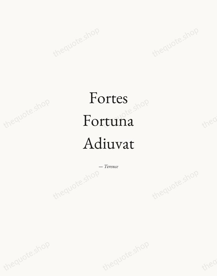 Fortes Fortuna Adiuvat — Terence — Quiet Garamond