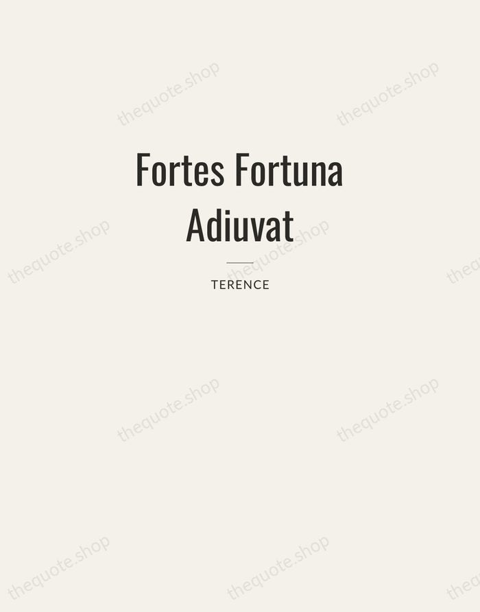 Fortes Fortuna Adiuvat — Terence — Letterpress Caps