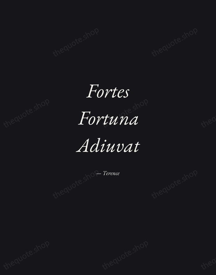 Fortes Fortuna Adiuvat — Terence — Manuscript Italic