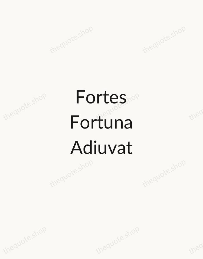 Fortes Fortuna Adiuvat — Terence — Minimal Unsigned
