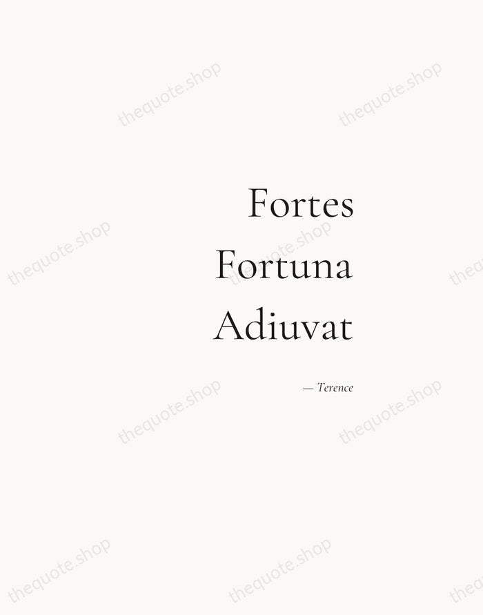 Fortes Fortuna Adiuvat — Terence — Soft Serif Right