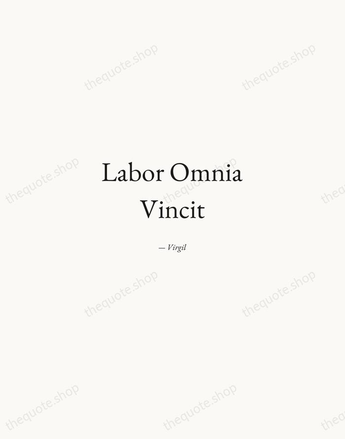 Labor Omnia Vincit — Virgil — Quiet Garamond