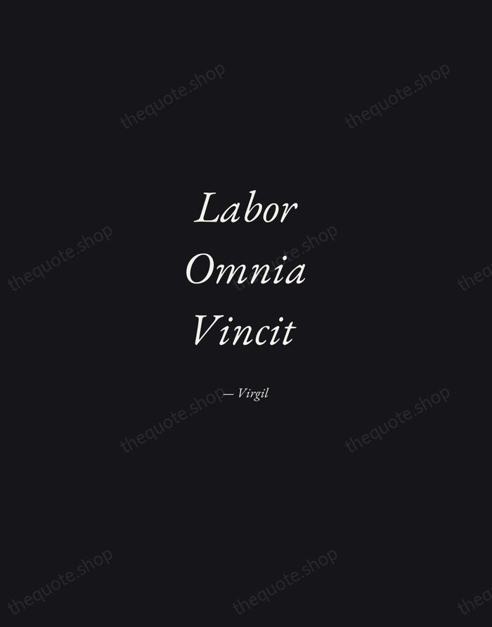 Labor Omnia Vincit — Virgil — Manuscript Italic