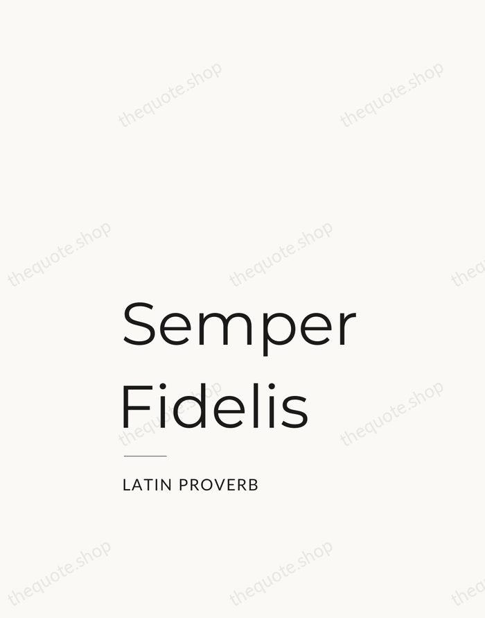 Semper Fidelis — Latin Proverb — Studio Left
